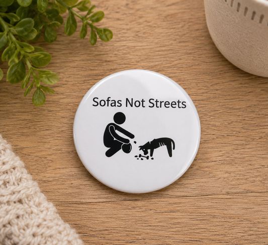 Animal Welfare Slogan Street Homeless Stray Dog Sofas Not Streets Badge