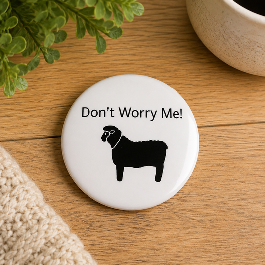 Animal Welfare Slogan Sheep Worrying Dog Education Don't Worry Me Badge