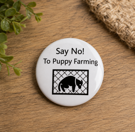 Animal Welfare Slogan Street Homeless Stray Dog Say No To Puppy Farming Badge